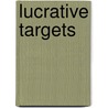 Lucrative Targets door Perry D. Jamieson