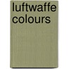Luftwaffe Colours door J. Richard Smith