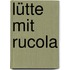Lütte mit Rucola