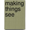 Making Things See door Greg Borenstein