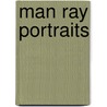 Man Ray Portraits door Terence Pepper