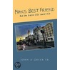 Man's Best Friend door Sr. Greer John A.