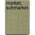 Market, Schmarket