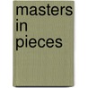 Masters In Pieces door Michael Parker