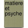 Matiere Et Psyche by Marie-Louise Franz