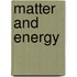 Matter And Energy