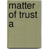 Matter Of Trust A door Mary Larkin