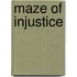 Maze Of Injustice
