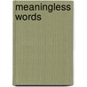 Meaningless Words by J.B. Swartz