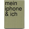 Mein iPhone & ich door Michael Krimmer