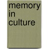 Memory In Culture door Astrid Erll