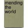 Mending The World door Rosemarie Robotham