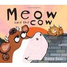 Meow Said the Cow by Emma Dodd