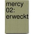Mercy 02: Erweckt