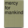 Mercy For Mankind door Mohammed Sulaiman Mansurpuri