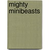 Mighty Minibeasts door Debbie Gallagher