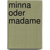 Minna Oder Madame door Guenter Rutkowski