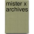 Mister X Archives
