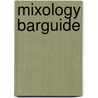 Mixology BarGuide door Helmut Adam
