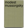 Modest Mussorgsky door Frederic P. Miller