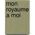 Mon Royaume A Moi