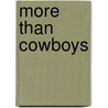 More Than Cowboys door Tim Slessor