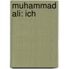 Muhammad Ali: Ich door Thomas Hauser