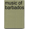 Music Of Barbados by John McBrewster