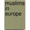 Muslims In Europe door Onbekend