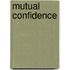 Mutual Confidence