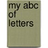 My Abc Of Letters