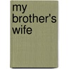 My Brother's Wife by Toni Breland