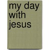 My Day With Jesus by Thomas Donaghy