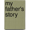 My Father's Story door Timothy J. Keena