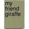 My Friend Giraffe by Shoichi Nejime