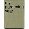 My Gardening Year door Shirley Stackhouse