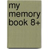 My Memory Book 8+ by Edith Nicholls