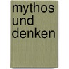 Mythos Und Denken by Lisz Hirn