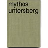 Mythos Untersberg door Rainer Limpöck