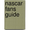Nascar Fans Guide door Reid Spencer