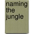 Naming the Jungle