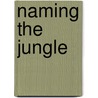 Naming the Jungle door Antoine Volodine