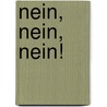 Nein, Nein, Nein! door Marie-Isabelle Callier
