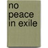 No Peace in Exile