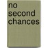 No Second Chances