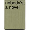 Nobody's; A Novel door Virginia Demarest