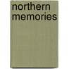 Northern Memories by Cully Gage