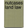 Nutcases Land Law by Chris Chang