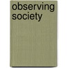 Observing Society door Daniel B. Lee