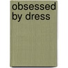 Obsessed by Dress by Tobi Tobias